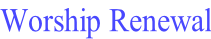 Worship Renewal