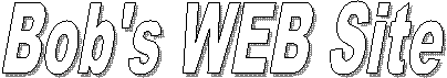 Bob's WEB Site